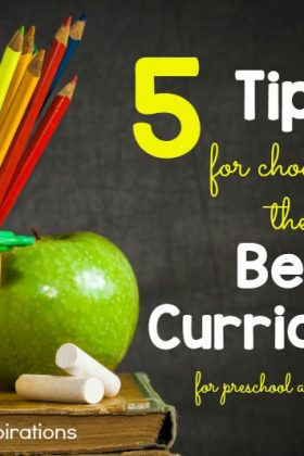 5 Tips for Choosing the Best Curriculum for Preschool or Kindergarten