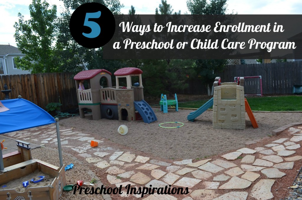 5 Ways to Increase Enrollment in a Preschool or Child Care Program