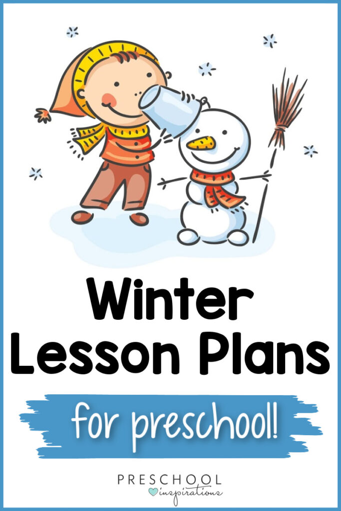 pinnable image of a kid playing outside with a snowman with the text winter lesson plans for preschool 